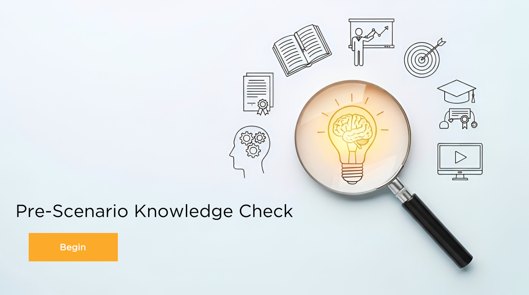 Pre-scenario knowledge check screen showing a magnifying glass over a glowing lightbulb with a brain filament, surrounded by hand-drawn learning icons such as books, a graduation cap, and a target.